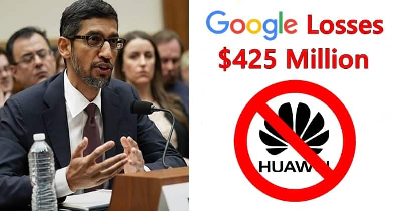 Google Losses $425 Million Annually After the Ban on Huawei Phones, According to Wall Street Firm